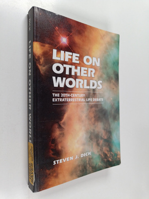 Steven J. Dick : Life on Other Worlds : The 20th-Century ...
