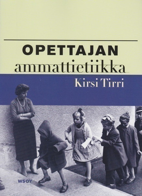 Kirsi Tirri: Opettajan ammattietiikka