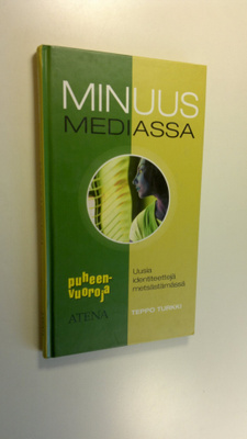 Teppo Turkki : Minuus mediassa : uusia identiteettejä met...