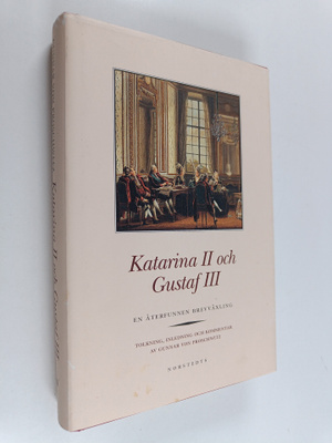 Gunnar von Proschwitz : Katarina 2 och gustaf 3 : en åter...