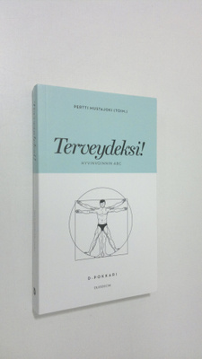 Pertti Mustajoki : Terveydeksi! : hyvinvoinnin ABC