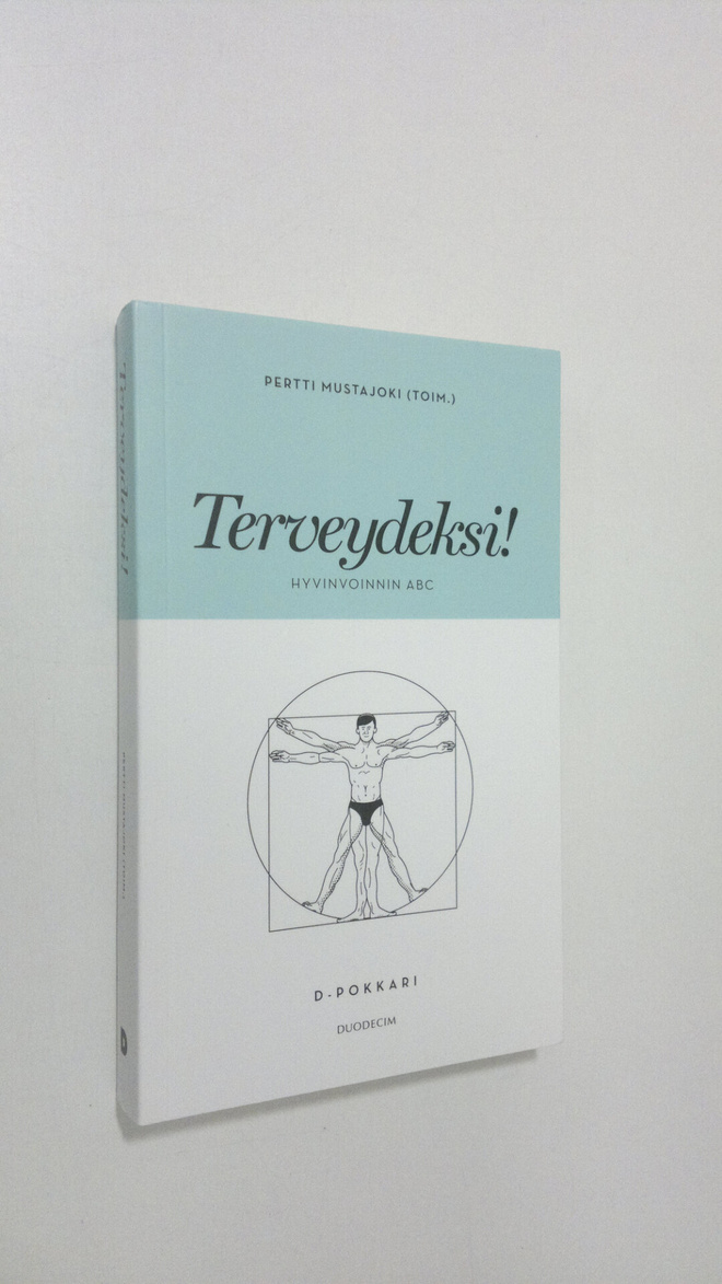 Pertti Mustajoki : Terveydeksi! : hyvinvoinnin ABC