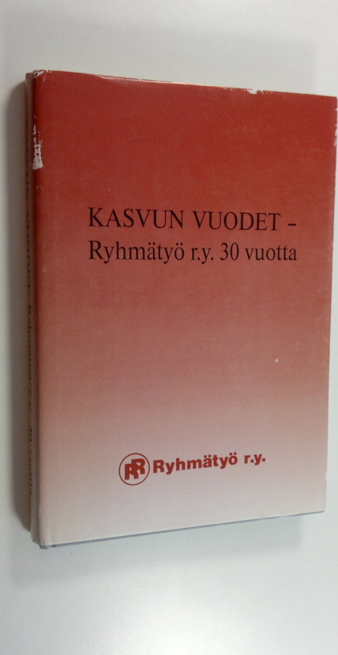Seija (toim.) Aalto : Kasvun vuodet : Ryhmätyö ry 30 vuotta