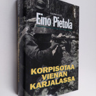 Eino Pietola : Korpisotaa Vienan Karjalassa (signeerattu,... - pikkukuva 1