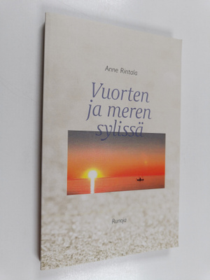 Anne Rintala : Vuorten ja meren sylissä : Runokirja (sign...