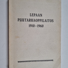 Tapio Kallio ym. : Lepaan puutarhaoppilaitos 1910-1960 - pikkukuva 1