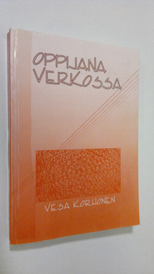 Vesa Korhonen : Oppijana verkossa : aikuisopiskelijan opp...