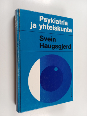 Svein Haugsgjerd : Psykiatria ja yhteiskunta