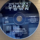CRAZY TOWN :: WHO THE FUCK IS CRAZY TOWN :: CD SNGLE PROMO - pikkukuva 3