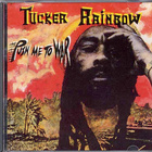 TUCKER RAINBOW - PUSH ME TO WAR CD - pikkukuva 1