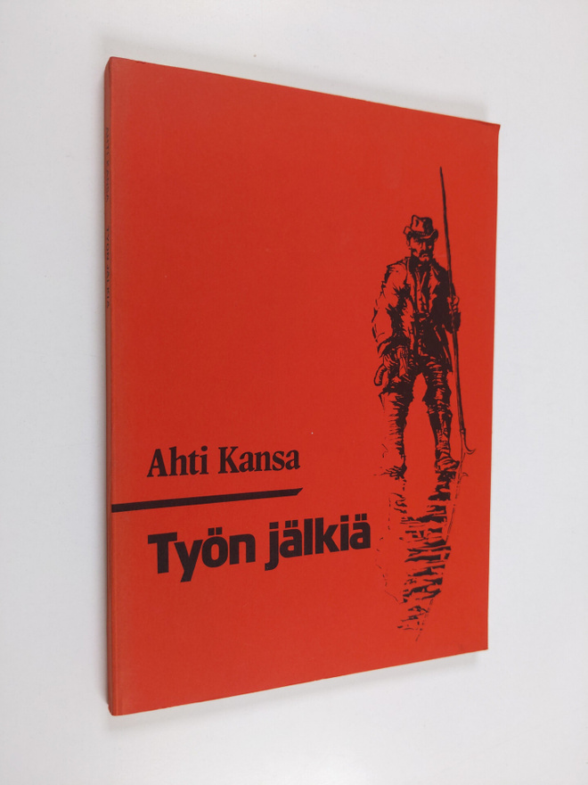 Ahti Kansa : Työn jälkiä (signeerattu, tekijän omiste)