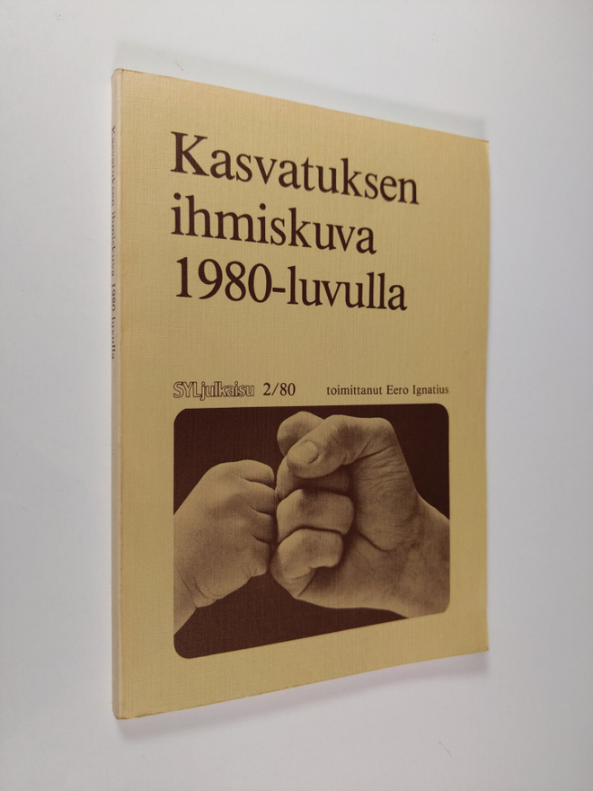 Eero Ignatius : Kasvatuksen ihmiskuva 1980-luvulla : rapo...