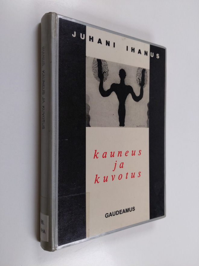 Juhani Ihanus : Kauneus ja kuvotus : luovuuden, kirjallis...