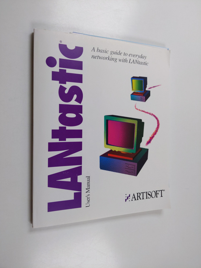 LANtastic : A basic guide to everyday networking with LAN...