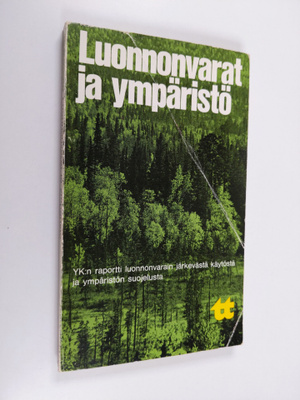 Luonnonvarat ja ympäristö : YK:n raportti luonnonvarain j...
