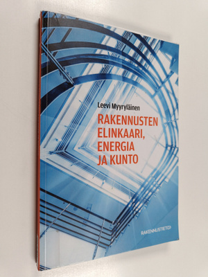 Leevi Myyryläinen : Rakennusten elinkaari, energia ja kunto