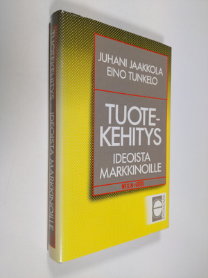 Juhani Jaakkola : Tuotekehitys - ideoista markkinoille