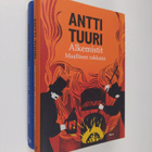 Antti Tuuri : Alkemistit 1-2 : maallinen rakkaus ; taivaa... - pikkukuva 1