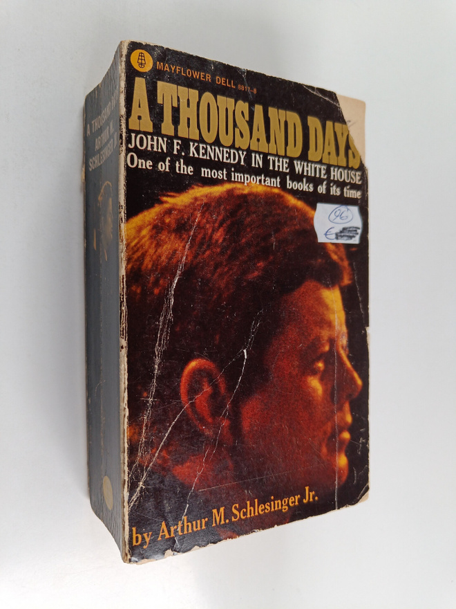 Arthur M. Schlesinger : A thousand days : John F. Kennedy...