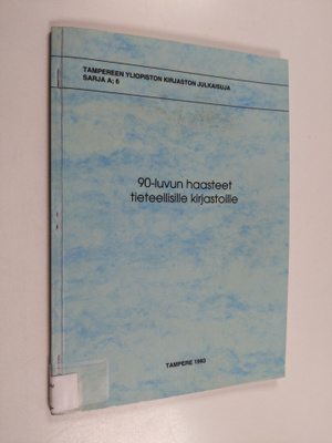 90-luvun haasteet tieteellisille kirjastoille : Kirjasto-...