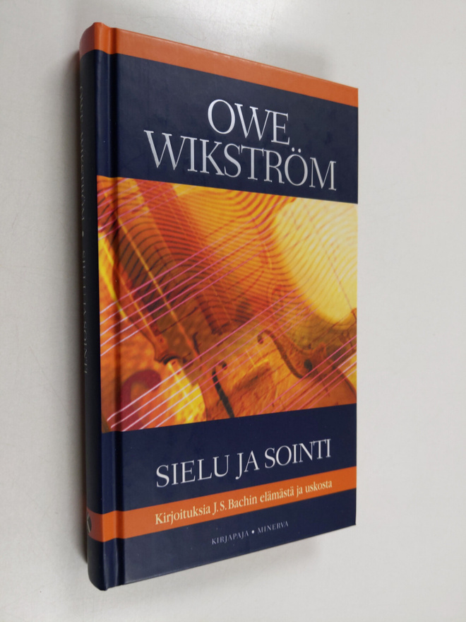 Owe Wikström : Sielu ja sointi : kirjoituksia J. S. Bachi...