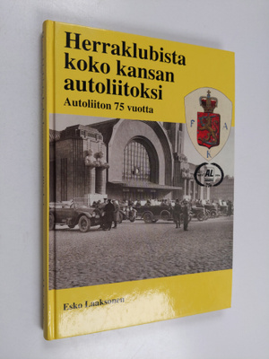 Esko Laaksonen : Herraklubista koko kansan autoliitoksi :...