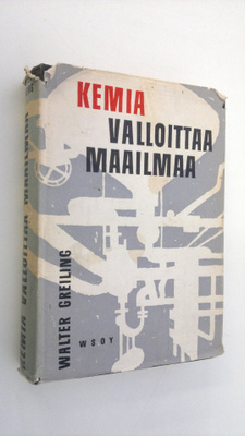 Walter Greiling : Kemia valloittaa maailmaa