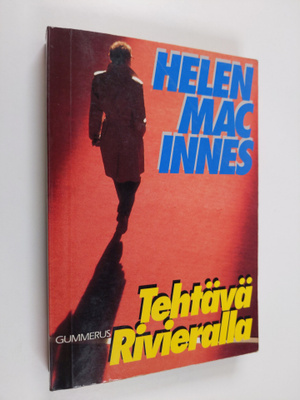 Helen MacInnes : Tehtävä Rivieralla : jännitysromaani