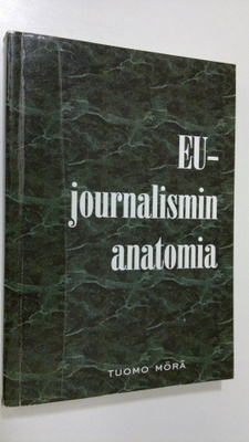 Tuomo Mörä : EU-journalismin anatomia