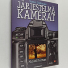 Michael Freeman : Vaativa digikuvaus : järjestelmäkamerat - pikkukuva 1