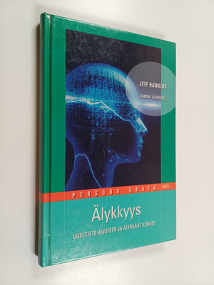Jeff Hawkins : Älykkyys : uusi tieto aivoista ja älykkäät...