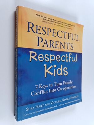 Sura Hart ym. : Respectful Parents, Respectful Kids : 7 K...