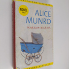 Alice Munro : Kallis elämä : kertomuksia - pikkukuva 1