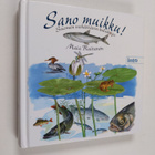 Maia Raitanen : Sano muikku! : Suomen viehättävin kalakirja - pikkukuva 1