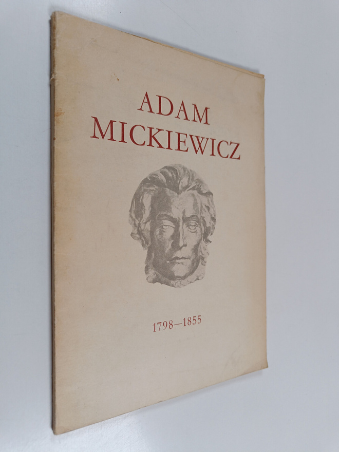 Mieczyslaw Jastrun : Adam Mickiewicz : Puolan kansallisru...