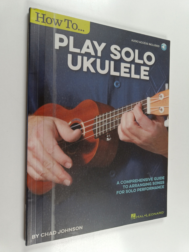 Chad Johnson : How to Play Solo Ukulele - A Comprehensive...