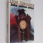 Eeva Tenhunen : Joka uniinsa uskoo : jännitysromaani - pikkukuva 1