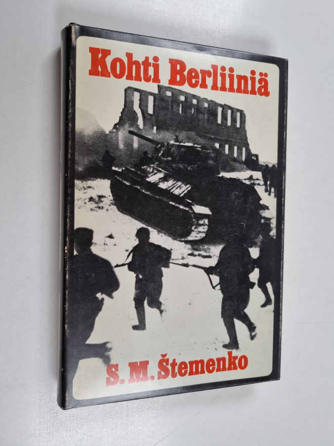 S. M. Stemenko : Kohti Berliiniä : Neuvostoliiton viimeis...