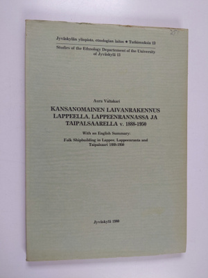 Aura Valtakari : Kansanomainen laivanrakennus Lappeella, ...