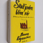 Bunny Ragnerstam : Skall jorden bliva vår : dokumentärrom... - pikkukuva 1