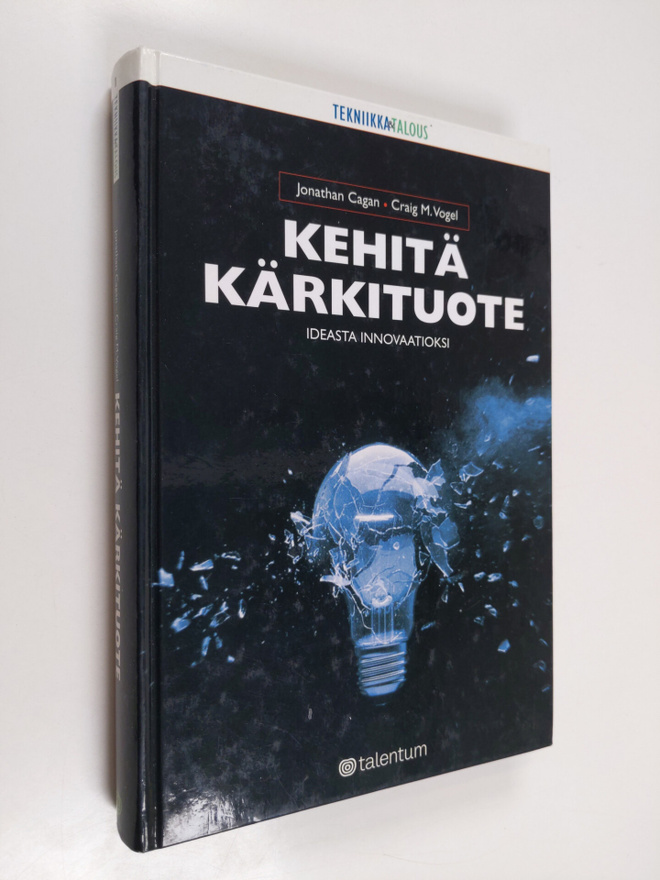 Jonathan Cagan : Kehitä kärkituote : ideasta innovaatioksi