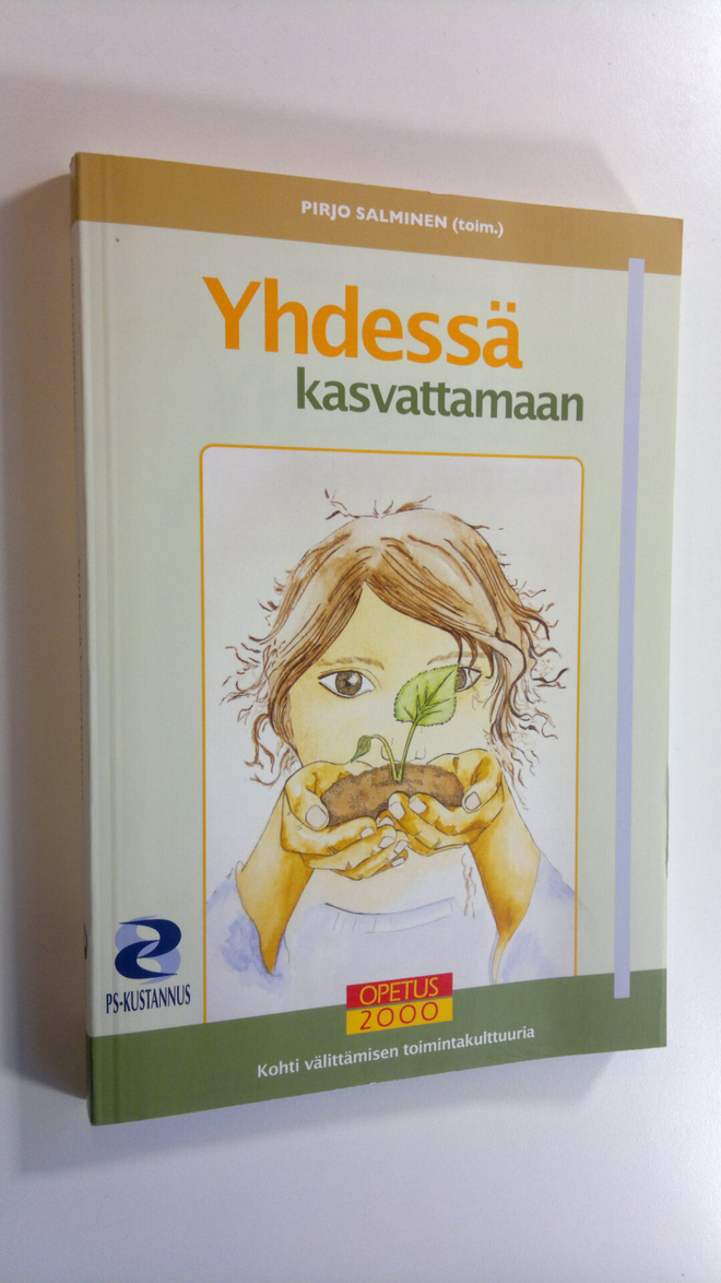 Pirjo Salminen : Yhdessä kasvattamaan : kohti välittämise...