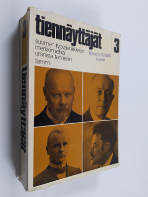 Tiennäyttäjät 3 : Suomen työväenliikkeen merkkimiehiä Urs...