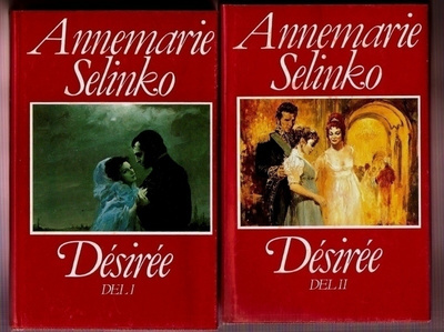A.Selinko: Désirée (Bernadottes liv) 1-2