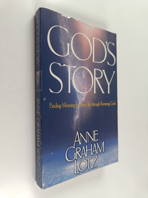 Anne Graham Lotz : God's Story : Finding Meaning for Your...