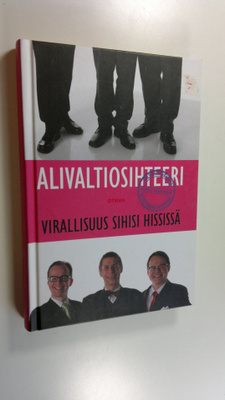 Simo Frangen : Alivaltiosihteeri : virallisuus sihisi his...