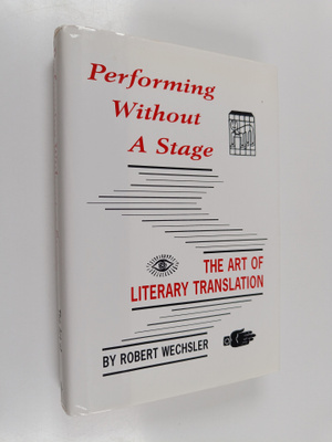 Robert Wechsler : Performing without a stage : the art of...
