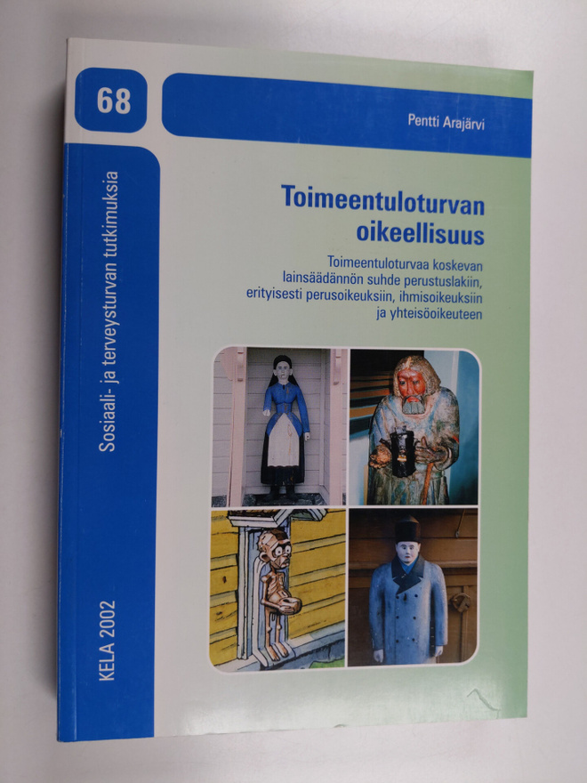 Pentti Arajärvi : Toimeentuloturvan oikeellisuus : toimee...