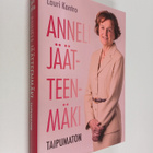 Lauri Kontro : Anneli Jäätteenmäki - Taipumaton (signeera... - pikkukuva 1