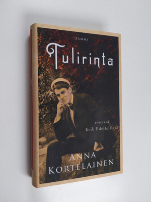 Anna Kortelainen : Tulirinta : romaani Erik Edelfeltistä